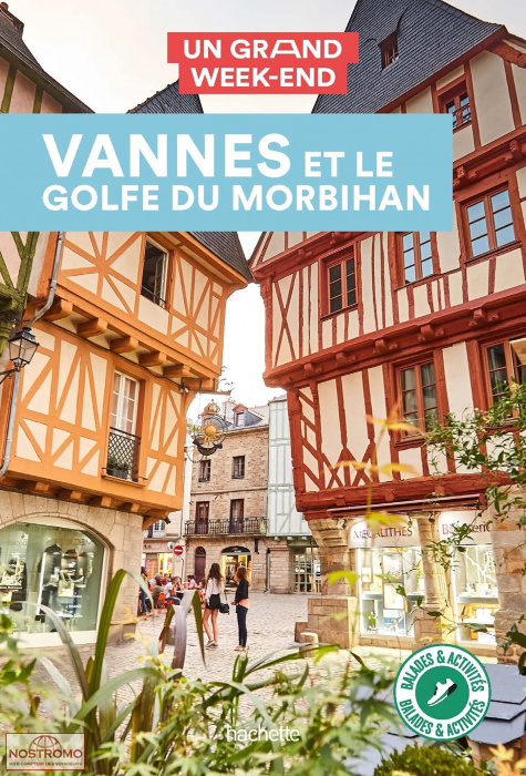 VANNES ET LE GOLFE DU MORBIHAN | Un Grand Week-end travel guide
