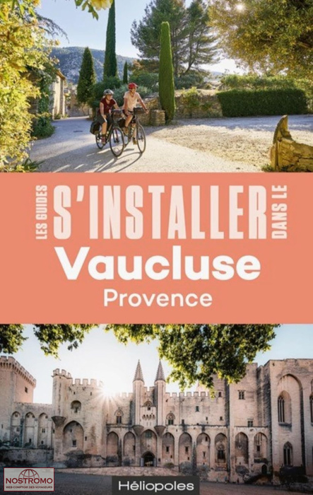 VAUCLUSE - PROVENCE | Héliopoles practical guide