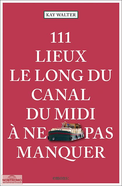 LE LONG DU CANAL DU MIDI - 111 LIEUX À NE PAS MANQUER | Emons travel guide
