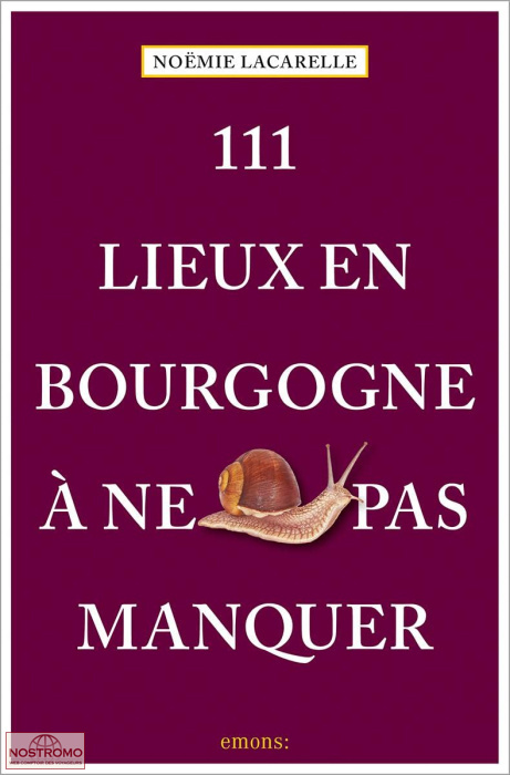 BOURGOGNE - 111 LIEUX À NE PAS MANQUER | Emons travel guide