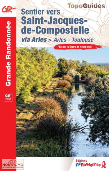 SENTIER VERS SAINT-JACQUES-DE-COMPOSTELLE VIA ARLES | FFRP pilgrimage guide