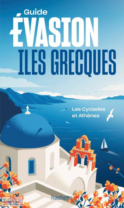 ÎLES GRECQUES - LES CYCLADES ET ATHÈNES | guide touristique Évasion