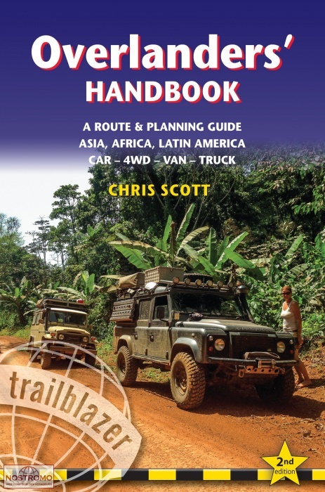 OVERLANDERS' HANDBOOK - A ROUTE & PLANNING GUIDE: ASIA, AFRICA, LATIN AMERICA - CAR, 4WD, VAN, TRUCK