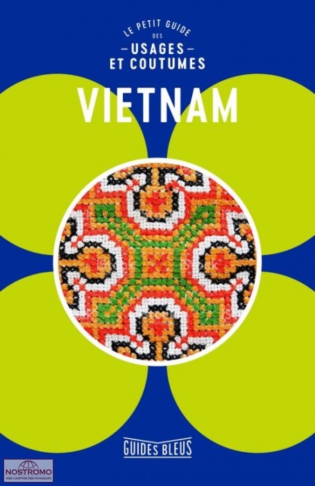 VIETNAM - LE PETIT GUIDE DES USAGES ET COUTUMES