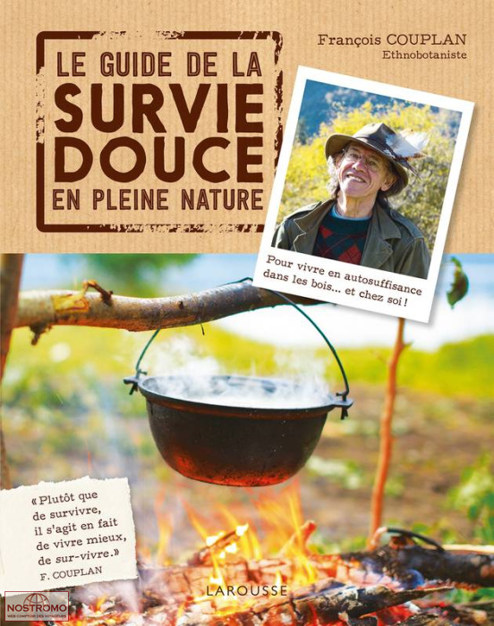 LE GUIDE DE LA SURVIE DOUCE EN PLEINE NATURE