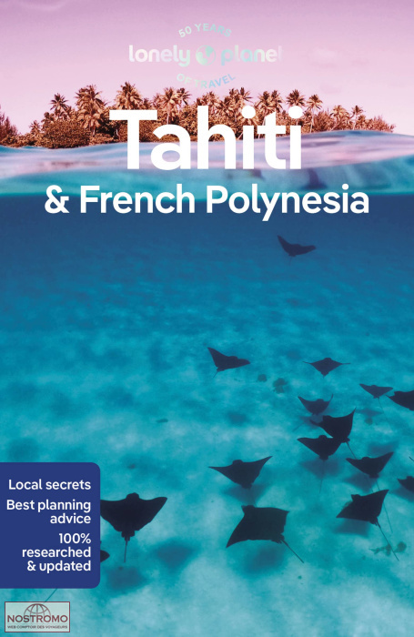 TAHITI ET LA POLYNÉSIE FRANÇAISE | guide touristique Lonely Planet