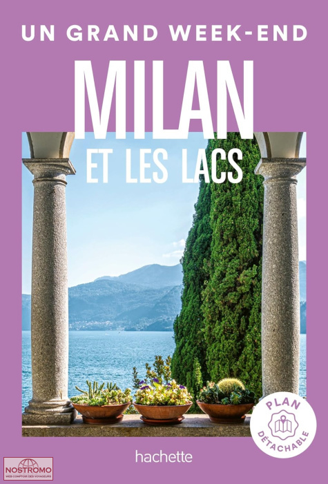 MILAN ET LES LACS ITALIENS | guide touristique Un Grand Week-end