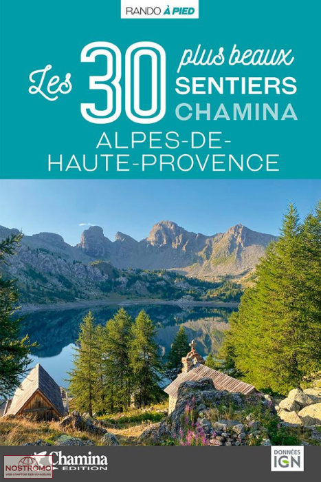 ALPES DE HAUTE-PROVENCE - LES 30 PLUS BEAUX SENTIERS | guide de randonnée Chamina