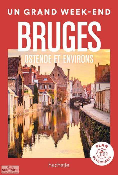 BRUGES, OSTENDE ET ENVIRONS | Un Grand Week-end travel guide