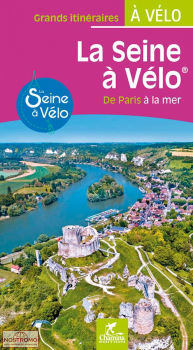 LA SEINE À VÉLO | guide de cyclotourisme Chamina