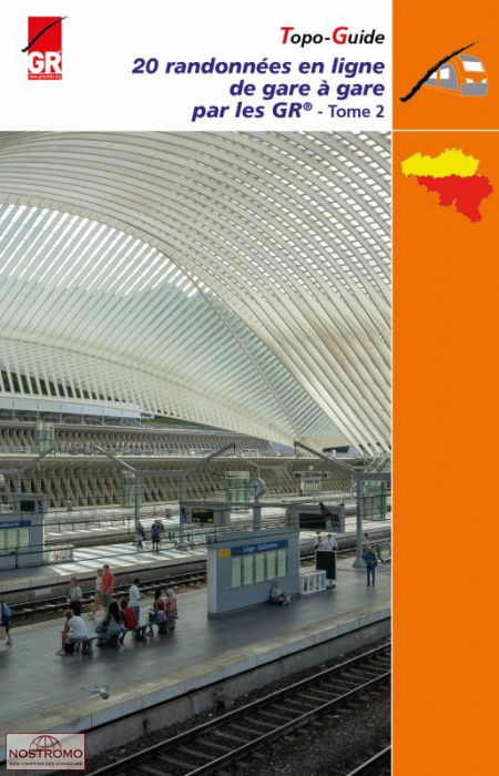 20 RANDONNÉES DE GARE À GARE PAR LES GR - TOME 2 | GR Sentiers hiking guide