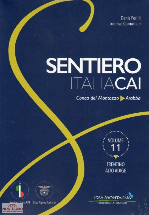 SENTIERO ITALIA CAI VOL.11 : TRENTINO-ALTO ADIGE | guide de randonnée Idea Montagna