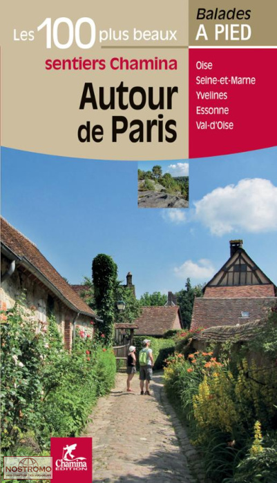 AUTOUR DE PARIS - LES 100 PLUS BEAUX SENTIERS | Chamina hiking guide