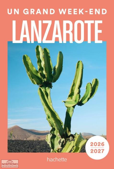 LANZAROTE | guide touristique Un Grand Week-end