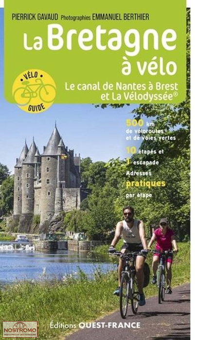 LA BRETAGNE À VÉLO - LE CANAL DE NANTES À BREST ET LA VÉLODYSSÉE | Ouest-France cycling guide