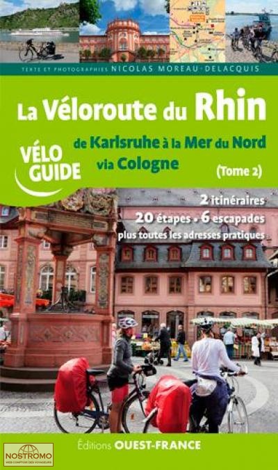 LA VÉLOROUTE DU RHIN - TOME 2 | guide de cyclotourisme Ouest-France