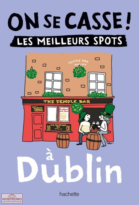 DUBLIN | guide touristique On se casse !