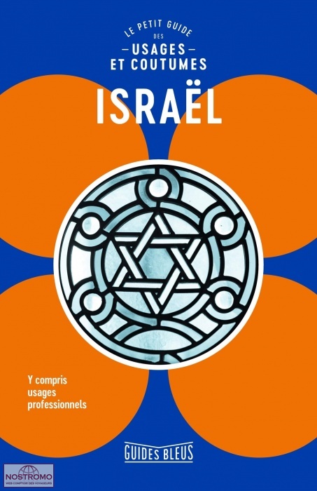ISRAËL - LE PETIT GUIDE DES USAGES ET COUTUMES
