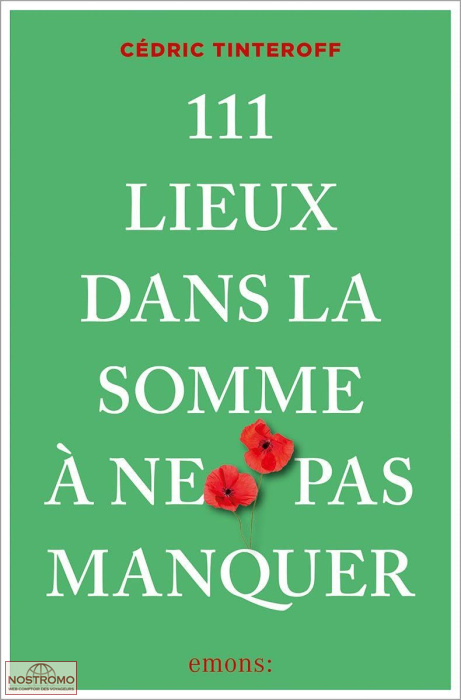 SOMME - 111 LIEUX À NE PAS MANQUER | guide culturel Emons