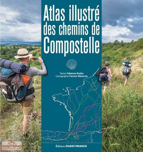 ATLAS ILLUSTRÉ DES CHEMINS DE COMPOSTELLE | guide de randonnée Ouest-France