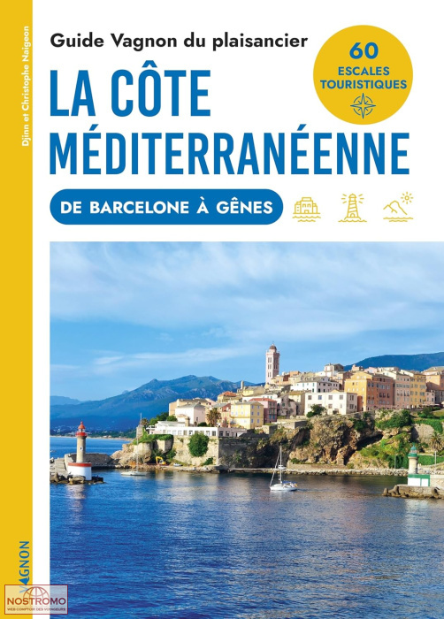 LA CÔTE MÉDITERRANÉENNE DE BARCELONE À GÈNES | Vagnon nautical guide
