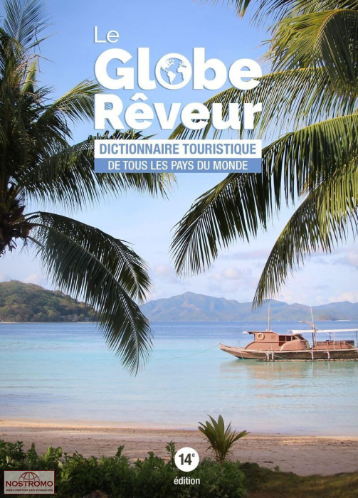 LE GLOBE-RÊVEUR - DICTIONNAIRE TOURISTIQUE DE TOUS LES PAYS DU MONDE