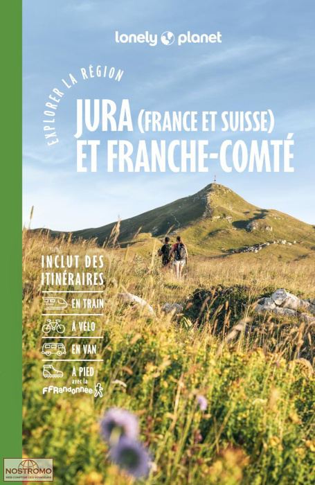 JURA (FRANCE ET SUISSE) ET FRANCHE-COMTÉ | guide touristique Lonely Planet