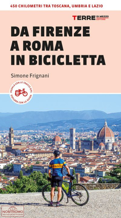 DA FIRENZE A ROMA IN BICICLETTA | guide de cyclotourisme Terre di Mezzo