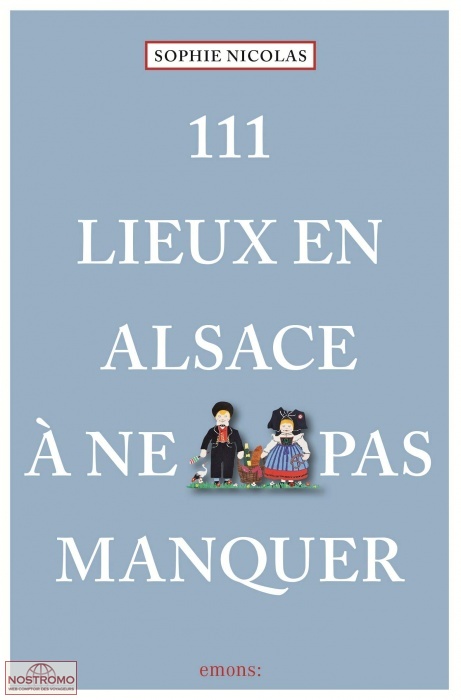 ALSACE - 111 LIEUX À NE PAS MANQUER | Emons travel guide