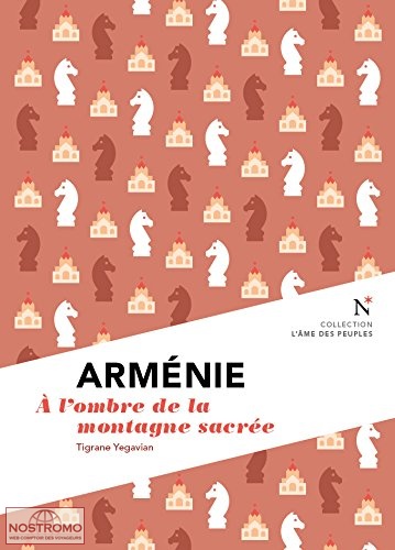 ARMÉNIE - À L'OMBRE DE LA MONTAGNE SACRÉE