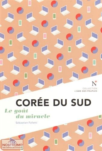 CORÉE DU SUD - LE GOÛT DU MIRACLE