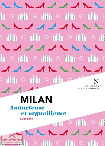 MILAN - AUDACIEUSE ET ORGUEILLEUSE