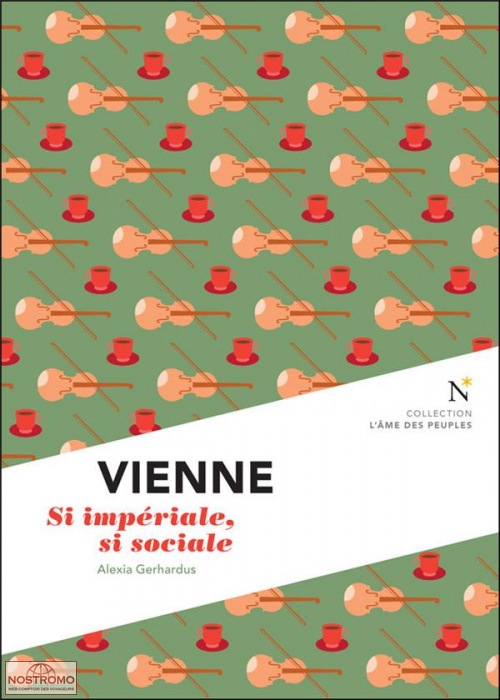 VIENNE - SI IMPÉRIALE, SI SOCIALE