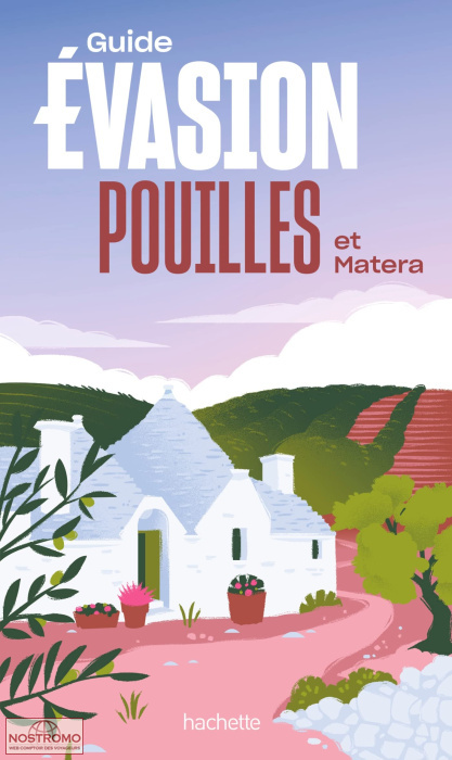 POUILLES ET MATERA | Évasion travel guide