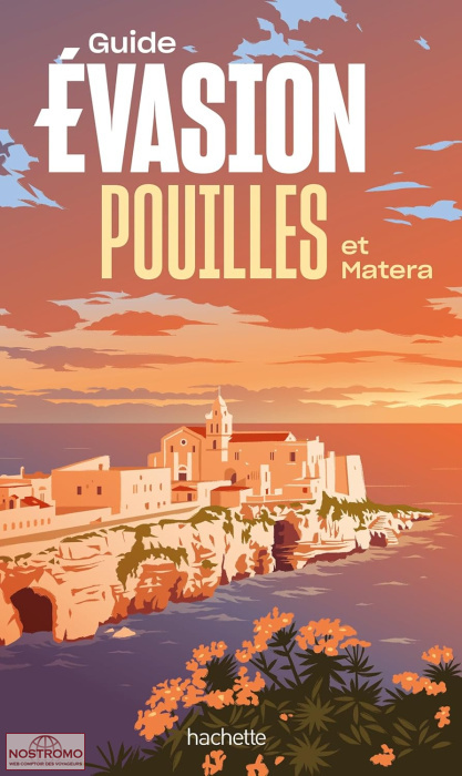 POUILLES ET MATERA | Évasion travel guide