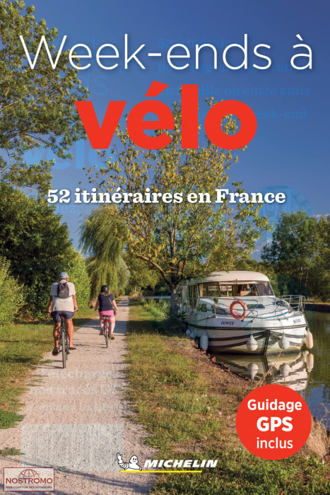 WEEK-ENDS À VÉLO - 52 DESTINATIONS EN FRANCE | Michelin cycling guide
