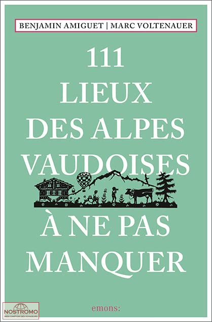 ALPES VAUDOISES - 111 LIEUX À NE PAS MANQUER | Emons travel guide