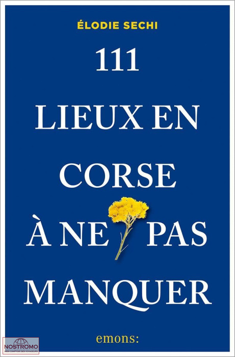 CORSE - 111 LIEUX À NE PAS MANQUER | guide culturel Emons