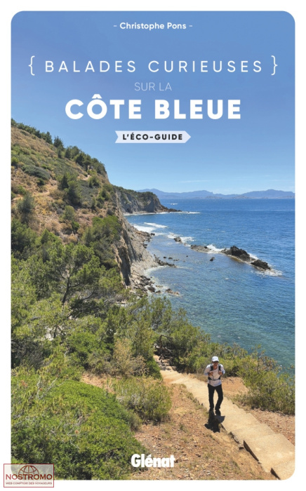 BALADES CURIEUSES SUR LA CÔTE BLEUE | guide de randonnée Glénat