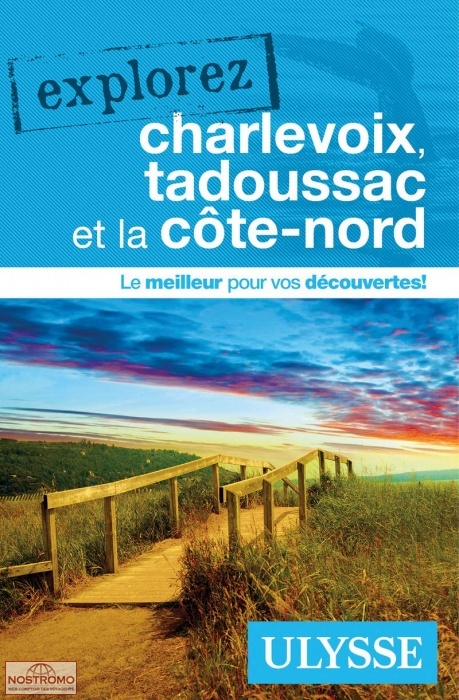 CHARLEVOIX - TADOUSSAC - CÔTE NORD | guide touristique Ulysse