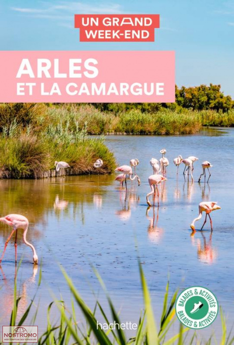 ARLES ET LA CAMARGUE | Un Grand Week-end travel guide