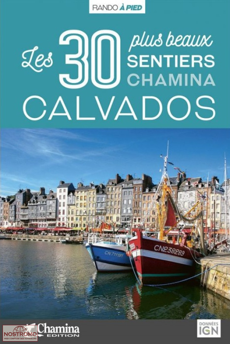 CALVADOS - LES 30 PLUS BEAUX SENTIERS | guide de randonnée Chamina