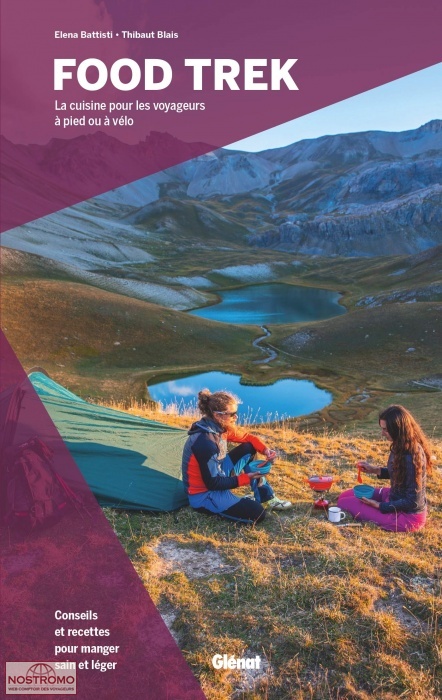 FOOD TREK - LA CUISINE POUR LES VOYAGEURS À PIED OU À VÉLO