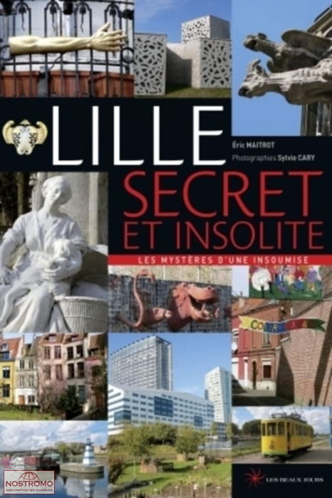 LILLE SECRET ET INSOLITE | Les Beaux Jours cultural guide