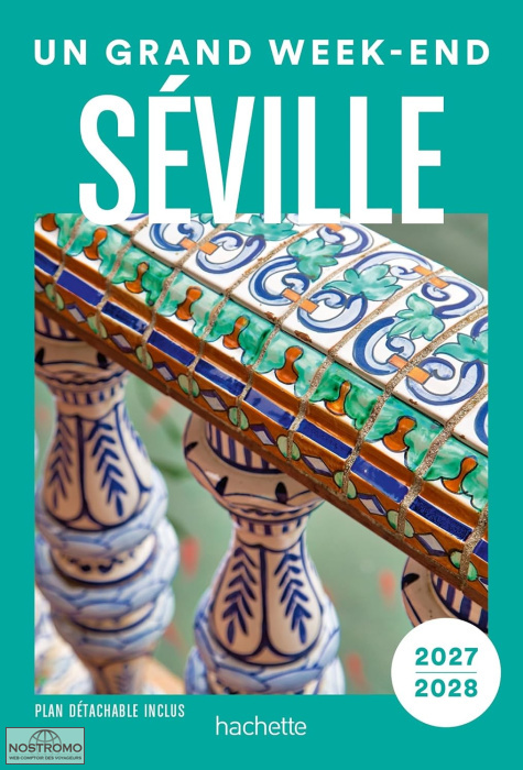 SÉVILLE | guide touristique Un Grand Week-end