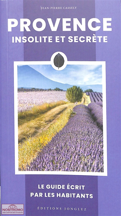 PROVENCE INSOLITE ET SECRÈTE | Jonglez cultural guide