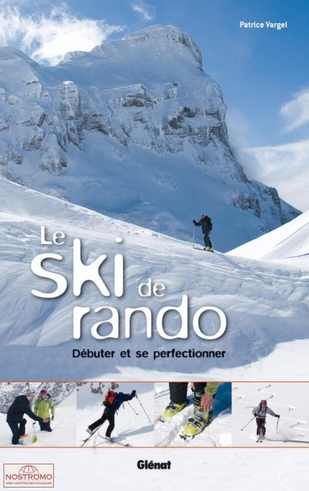 LE SKI DE RANDO - DÉBUTER ET SE PERFECTIONNER