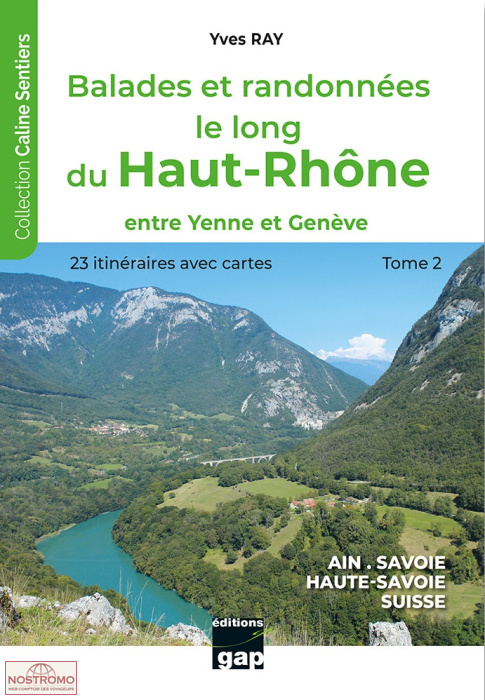 BALADES ET RANDONNÉES LE LONG DU HAUT-RHÔNE - T.2 | guide de randonnée Gap