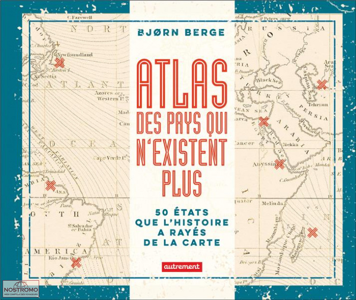 ATLAS DES PAYS QUI N'EXISTENT PLUS