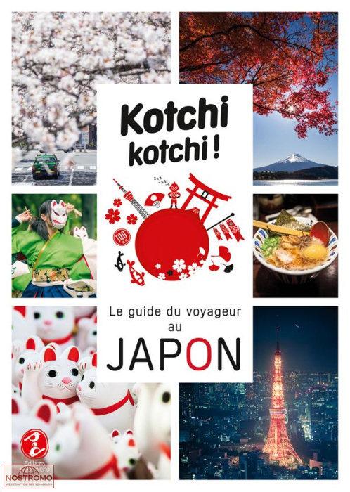 KOTCHI KOTCHI ! LE GUIDE DU VOYAGEUR AU JAPON | Issekinicho travel guide